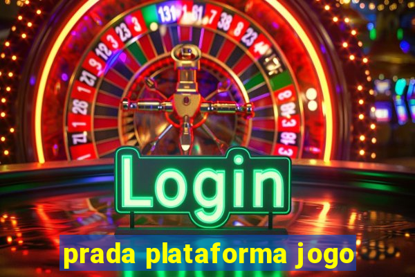 prada plataforma jogo